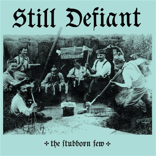 Cover for Still Defiant · Stubborn Few The (Electric Blue Vinyl LP) (LP) (2023)