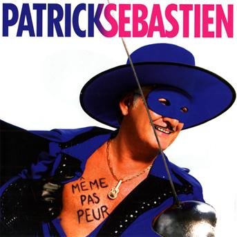 Cover for Patrick Sebastien · Meme Pas Peur (CD) (2009)