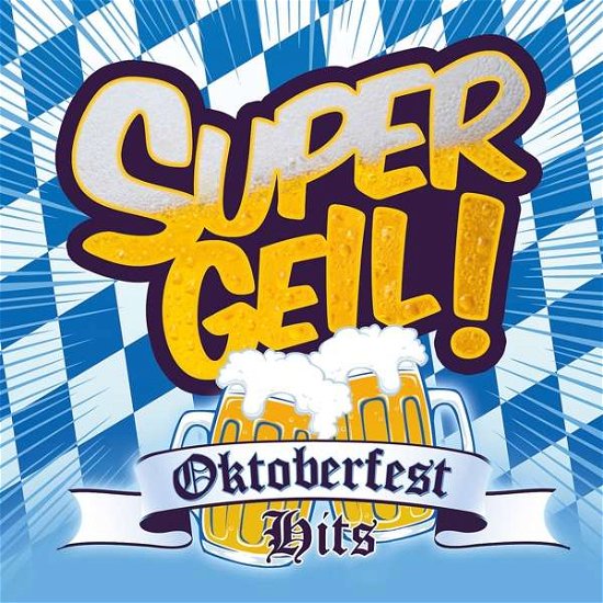 Supergeil! - Oktoberfest Hits - V/A - Musik - BRUNSWICK - 0600753676486 - 1. September 2016