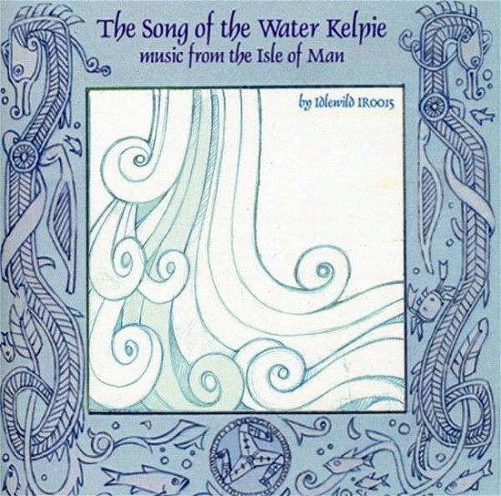 Cover for Idlewild · Song of the Water Kelpie (CD) (2008)
