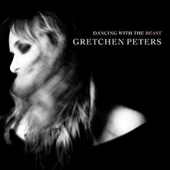 Dancing With The Beast - Gretchen Peters - Music - PROPER RECORDS - 0805520031486 - May 18, 2018