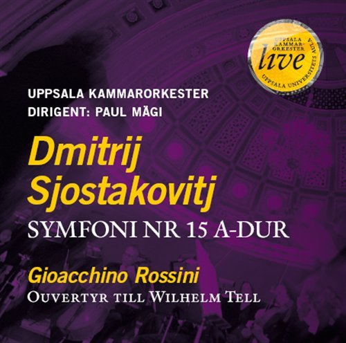Cover for Sjostakovitj / Rossini / Uppsala Chamber Orch · Symphony 15 (CD) (2010)