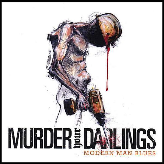 Modern Man Blues - Murder Your Darlings - Musiikki - Toxic Newt Records - 0825452503486 - tiistai 4. syyskuuta 2007