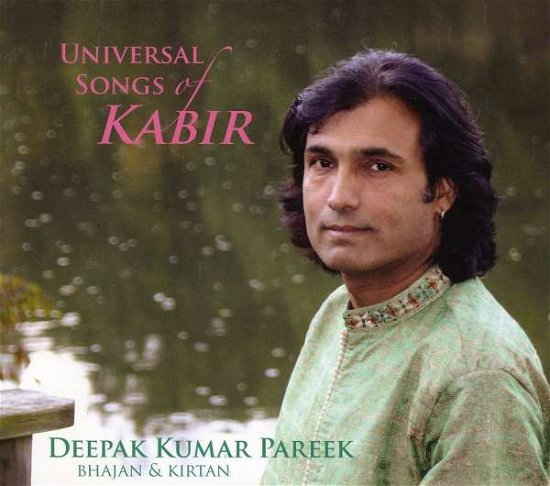 Deepak Kumar Pareek-universal Songs of Kabir -digi - Deepak Kumar Pareek - Musik - Society Univ. Music - 0837101411486 - 2. August 2018