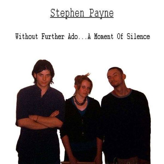 Cover for Stephen Payne · Without Further Adoa Moment of Silence (CD) (2009)