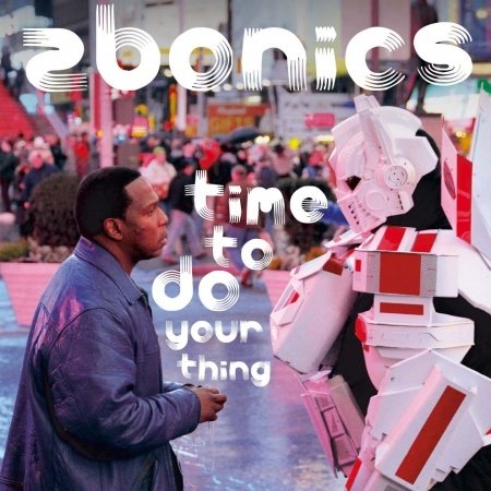 Zbonics · Time To Do Your Thing (CD) (2013)