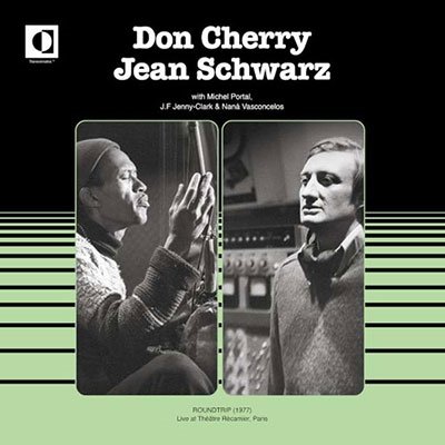 Cover for Cherry, Don &amp; Jean Schwarz · Roundtrip - Live At Theatre Recamier Paris (CD) (2023)