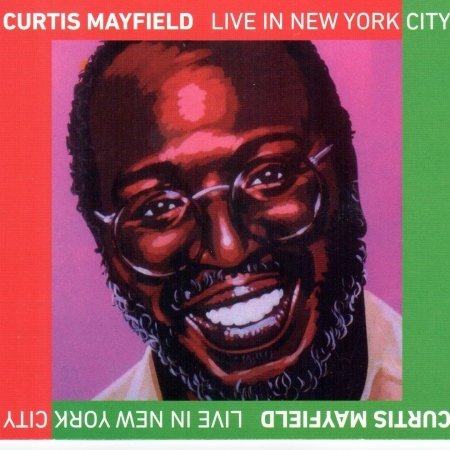 Cover for Curtis Mayfield · Mayfield Curtis - Live In New York City (CD) (2016)