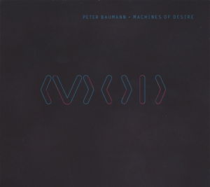 Cover for Peter Baumann · Machines of Desire (CD) (2016)