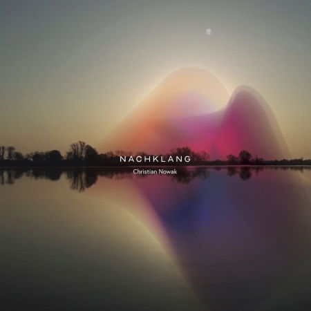 Cover for Christian Nowak · Nachklang (CD) (2021)