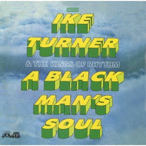Cover for Ike &amp; The Kings Of Rhythm Turner · A Black Man's Soul (CD) [Japan Import edition] (2020)