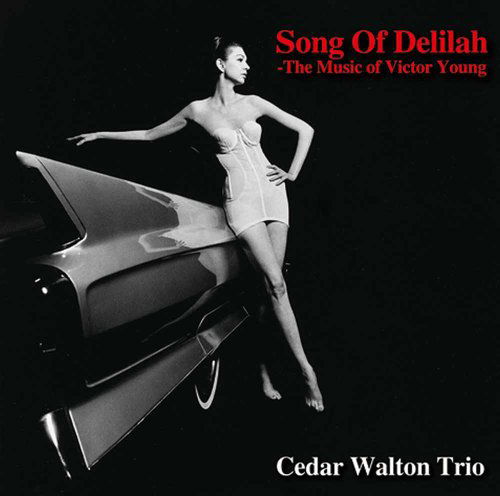 Cover for Cedar -Trio- Walton · Song Of Delilah -Music Of Victor Young (CD) [Japan Import edition] (2011)