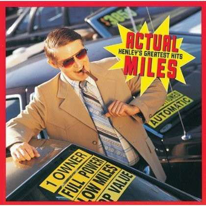 Cover for Don Henley · Actual Miles - Henley's Greatest (CD) [Japan Import edition] (2021)