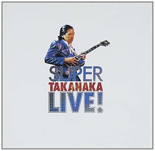 Super Takanaka Live - Masayoshi Takanaka - Musik - UNIVERSAL JAPAN - 4988005770486 - 26. Juni 2013