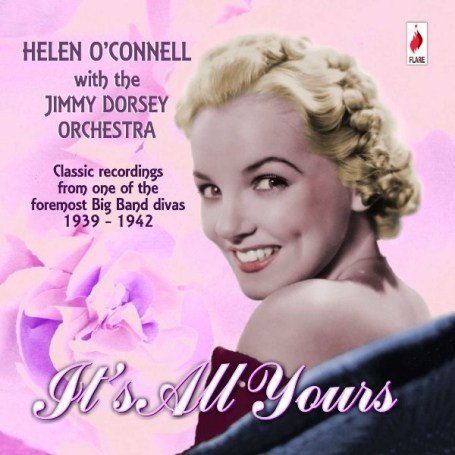 Cover for O'connell,helen / Dorsey,jimmy · It's All Yours (CD) (2007)