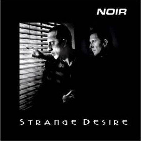 Strange Desire - Noir - Musiikki - ANGEL AIR - 5055011702486 - perjantai 5. heinäkuuta 2019