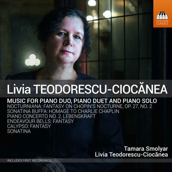 Cover for Teodorescu-ciocanea / Smolyar · Livia Teodorescu-CiocÄƒnea: Piano Music (CD) (2019)