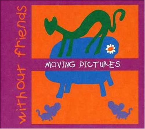 Cover for Moving Pictures · Without Friends (CD) (2004)