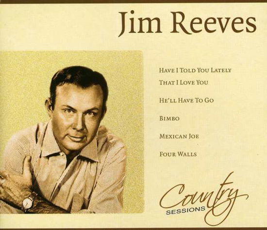 Country Sessions - Jim Reeves - Musiikki - WETWE - 8717423059486 - torstai 14. helmikuuta 2008