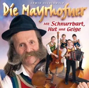 Mit Schnurrbart Hut Und Geige - Mayrhofner - Musik - MCP - 9002986710486 - 23. august 2013