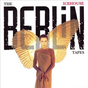Cover for Icehouse · Berlin Tapes (Expanded and Remastered) (CD) (2002)