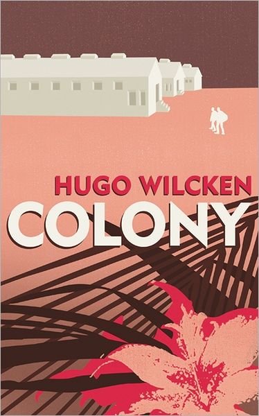 Cover for Hugo Wilcken · Colony (Paperback Book) (2007)