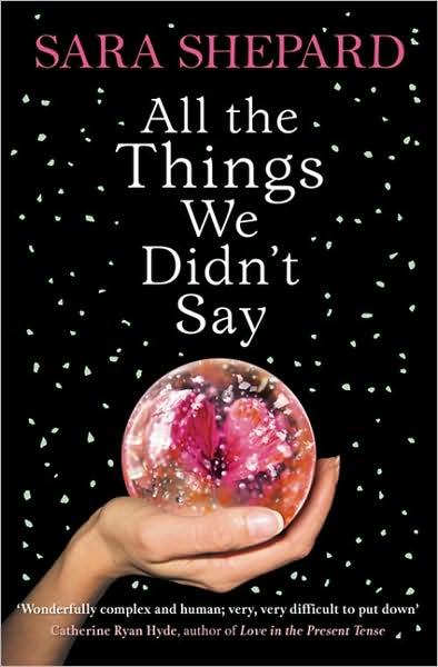 All The Things We Didn't Say - Sara Shepard - Książki - HarperCollins Publishers - 9780007304486 - 29 października 2009