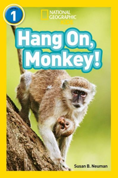 Cover for Susan B. Neuman · Hang On, Monkey!: Level 1 - National Geographic Readers (Paperback Book) (2017)