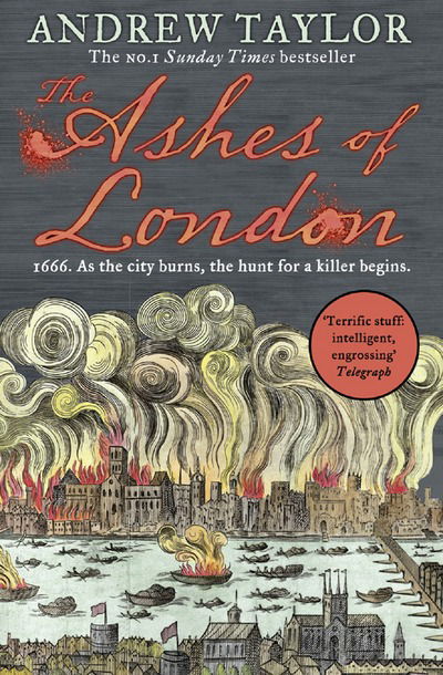 The Ashes of London - Andrew Taylor - Books - HarperCollins Publishers - 9780008282486 - May 1, 2018