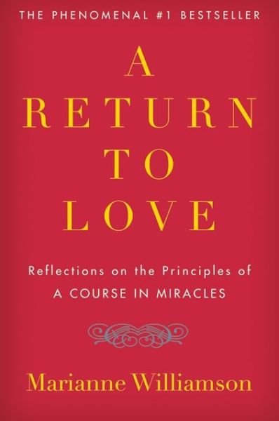 Cover for Marianne Williamson · A Return to Love: Reflections on the Principles of &quot;A Course in Miracles&quot; - The Marianne Williamson Series (Paperback Bog) (1996)