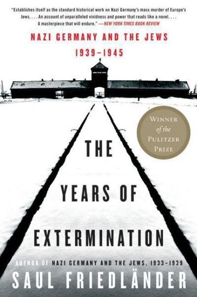 Cover for Saul Friedlander · The Years of Extermination: Nazi Germany and the Jews, 1939-1945 (Pocketbok) [Reprint edition] (2008)