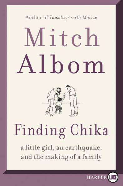 Cover for Mitch Albom · Chika A Little Girl, an Earthquake, and the Making of a Family (Bog) (2019)