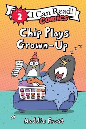 Maddie Frost · Chip Plays Grown-Up (Bok) (2024)