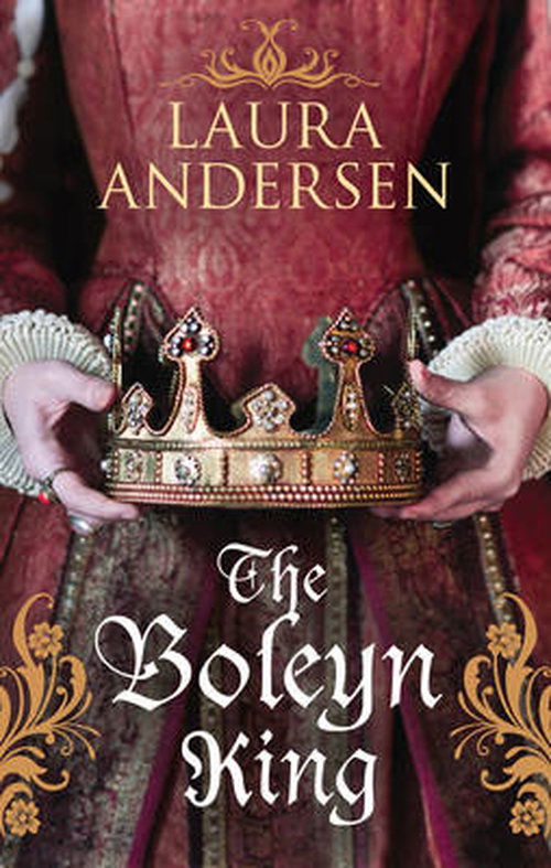 Cover for Laura Andersen · The Boleyn King - Anne Boleyn Trilogy (Paperback Book) (2014)