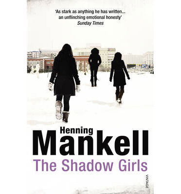 The Shadow Girls - Henning Mankell - Böcker - Vintage Publishing - 9780099455486 - 5 september 2013