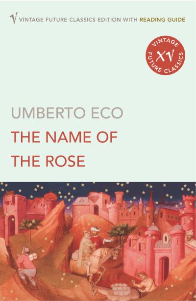 The Name of the Rose - Umberto Eco - Books - Vintage Publishing - 9780099541486 - April 27, 2010