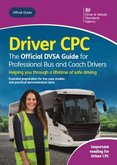 Driver CPC: the official DVSA guide for professional bus and coach drivers - Driver and Vehicle Standards Agency - Książki - TSO - 9780115537486 - 14 maja 2020