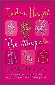 The Shops - India Knight - Bøger - Penguin Books Ltd - 9780141011486 - 12. august 2004