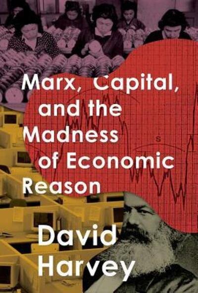 Cover for David Harvey · Marx, capital and the madness of economic reason (Bog) (2017)