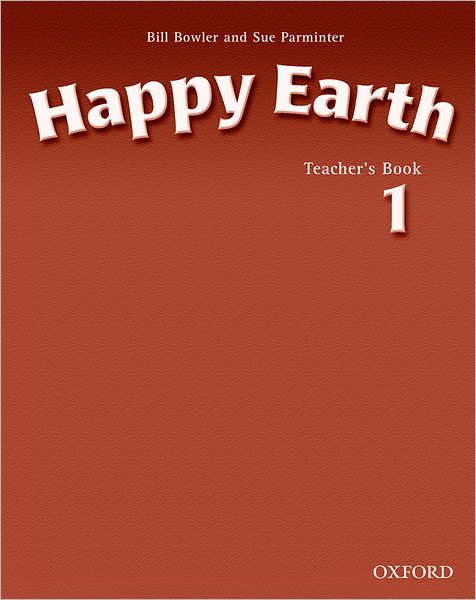 Cover for Bill Bowler · Happy Earth 1: Teacher's Book - Happy Earth 1 (Paperback Book) (2002)