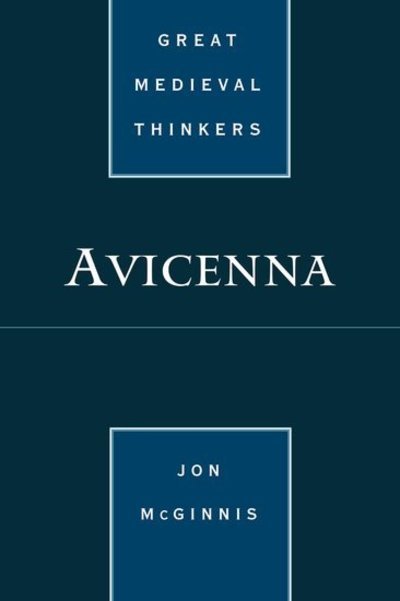 Cover for McGinnis, Jon (Assistant Professor of Philosophy, Assistant Professor of Philosophy, University of Missouri, St. Louis) · Avicenna - Great Medieval Thinkers (Taschenbuch) (2010)