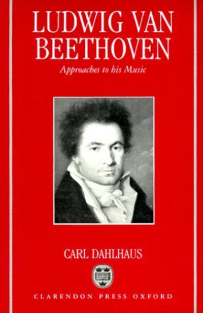 Cover for Carl Dahlhaus · Ludwig van Beethoven (Book) (1991)