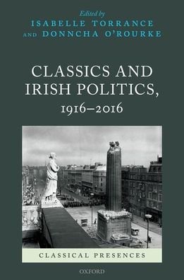 Cover for Classics and Irish Politics, 1916-2016 - Classical Presences (Hardcover bog) (2020)