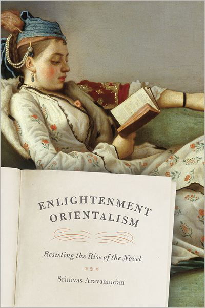 Cover for Srinivas Aravamudan · Enlightenment Orientalism: Resisting the Rise of the Novel (Hardcover bog) (2011)