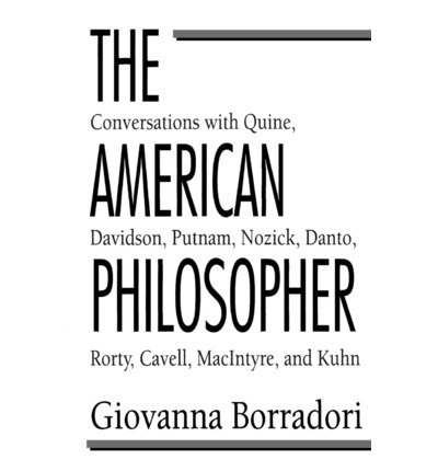 Cover for Giovanna Borradori · The American Philosopher: Conversations with Quine, Davidson, Putnam, Nozick, Danto, Rorty, Cavell, MacIntyre, Kuhn (Paperback Bog) (1994)