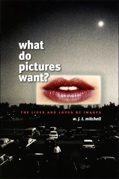 Cover for W. J. T. Mitchell · What Do Pictures Want?: The Lives and Loves of Images (Pocketbok) [New edition] (2006)
