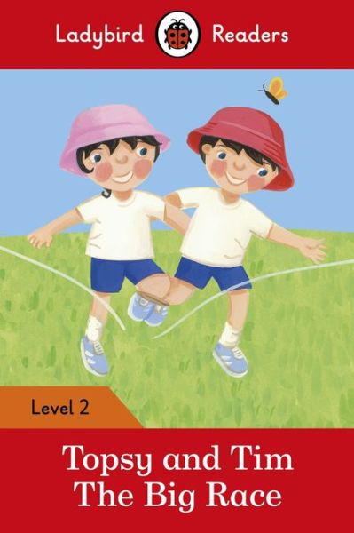 Ladybird Readers Level 2 - Topsy and Tim - The Big Race (ELT Graded Reader) - Topsy and Tim - Jean Adamson - Książki - Penguin Random House Children's UK - 9780241254486 - 7 lipca 2016