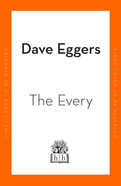 Cover for Dave Eggers · The Every (Hardcover Book) (2021)