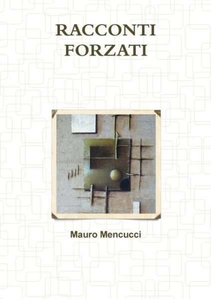 Cover for Mauro Mencucci · Racconti Forzati (Paperback Book) (2017)