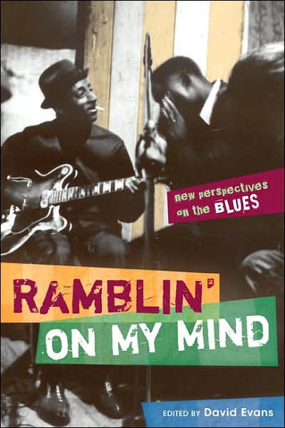 Cover for David Evans · Ramblin' on My Mind: New Perspectives on the Blues (Paperback Book) (2008)